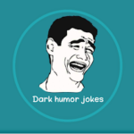 Dark humor jokes